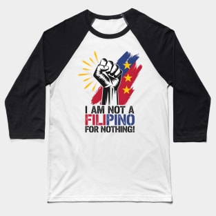 I Am Not Filipino For Nothing Duterte Fight Baseball T-Shirt